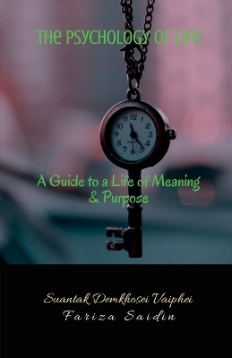The Psychology of Life  - A Guide to a Life of Meaning and Purpose(Paperback, Suantak Demkhosei Vaiphei)