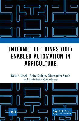 Internet of Things (IoT) Enabled Automation in Agriculture(English, Hardcover, Singh Rajesh)