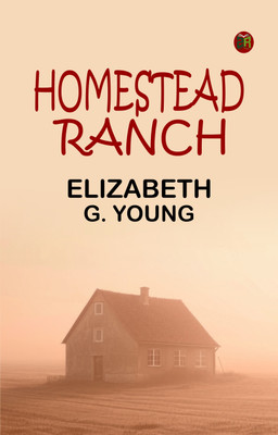 Homestead Ranch(Paperback, Elizabeth G. Young)