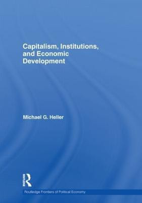 Capitalism, Institutions, and Economic Development(English, Hardcover, Heller Michael G.)