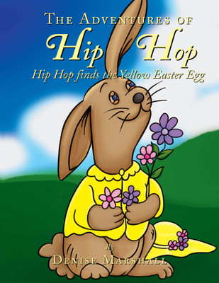 The Adventures of Hip Hop Hip Hop finds the Yellow Easter Egg(Paperback, Denise Marshall)