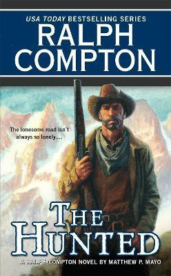 Ralph Compton The Hunted(English, Paperback, Mayo Matthew P.)