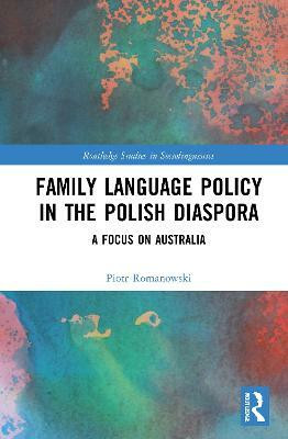 Family Language Policy in the Polish Diaspora(English, Paperback, Romanowski Piotr)