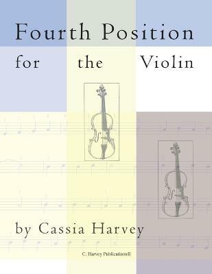 Fourth Position for the Violin(English, Paperback, Harvey Cassia)