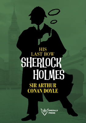 His Last Bow Sherlock Holmes(Paperback, Sir Arthur Conan Doyle)