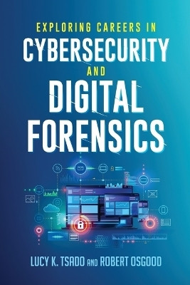 Exploring Careers in Cybersecurity and Digital Forensics(English, Paperback, Tsado Lucy Lamar University)