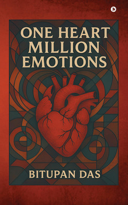 One Heart Million Emotions(English, Hardcover, Bitupan Das)