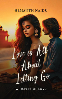 Love Is All About Letting Go(English, Paperback, Hemanth Naidu)