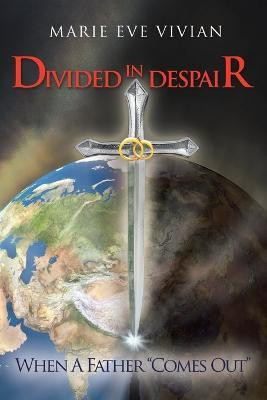 Divided in Despair(English, Paperback, Vivian Marie Eve)