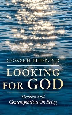 Looking For God(English, Hardcover, Elder George H PhD)