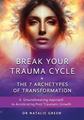 Break Your Trauma Cycle(English, Paperback, Green Natalie Dr)
