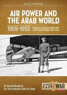 Air Power and the Arab World 1909-1955(English, Paperback, Nicolle David)