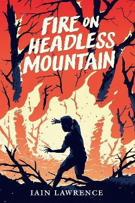 Fire on Headless Mountain(English, Hardcover, Lawrence Iain)