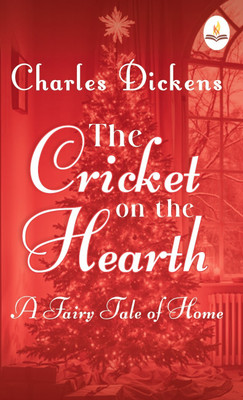 The Cricket On The Hearth: A Fairy Tale of Home(Paperback, Charles Dickens)