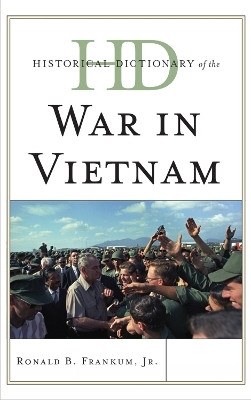 Historical Dictionary of the War in Vietnam(English, Hardcover, Frankum Ronald B. Jr.)