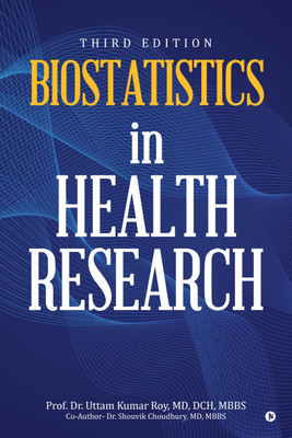 Biostatistics in Health Research(English, Paperback, Prof. Dr. Uttam Kumar Roy)