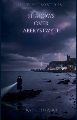 Shadows Over Aberystwyth(English, Paperback, Alice Kathleen)