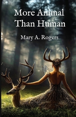 More Animal than Human(English, Paperback, Rogers Mary A)