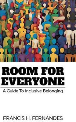 Room For Everyone  - A Guide To Inclusive Belonging(English, Hardcover, Francis H Fernandes)