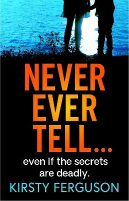 Never Ever Tell(English, Paperback, Kirsty Ferguson)