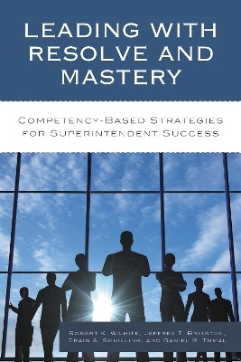 Leading with Resolve and Mastery(English, Paperback, Wilhite Robert K.)