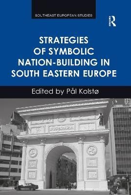 Strategies of Symbolic Nation-building in South Eastern Europe(English, Paperback, Kolsto Pal)