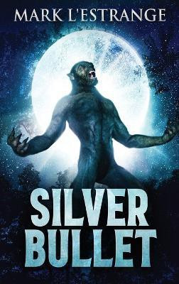 Silver Bullet(English, Hardcover, L'Estrange Mark)