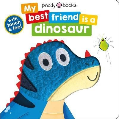 My Best Friend: Is a Dinosaur(English, Board book, Priddy Roger)