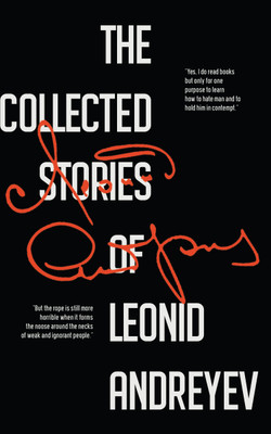 The Collected Stories of Leonid Andreyev(Paperback, Leonid Andreyev)