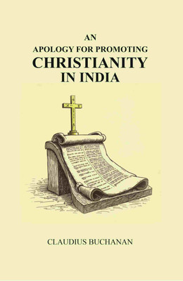 An Apology for Promoting Christianity in India(Paperback, Claudius Buchanan)