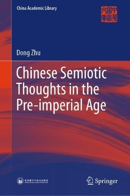 Chinese Semiotic Thoughts in the Pre-imperial Age(English, Hardcover, Zhu Dong)