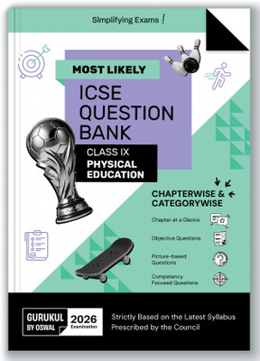 Gurukul By Oswal Physical Education Most Likely Question Bank ICSE Class 9 Exam 2026 - Chapterwise & Categorywise Topics, Competency Focused Qs, Objective & Picture Based Qs, Latest Syllabus Pattern(Paperback, Oswal Publishers)