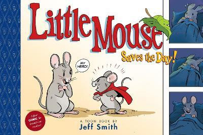 Little Mouse Saves The Day (A First Comic for Brand-New Readers)(English, Hardcover, Smith Jeff)