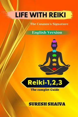 Life with Reiki  - The Cosmos's Signature(English, Paperback, Shaiva Suresh)