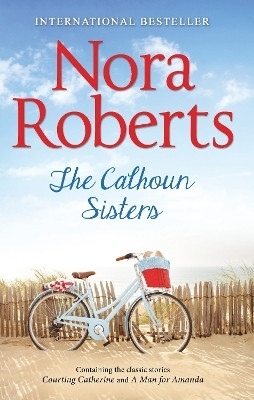 The Calhoun Sisters(English, Paperback, Roberts Nora)