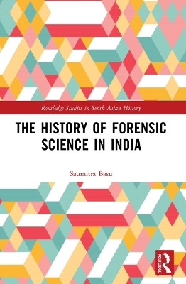 The History of Forensic Science in India(English, Paperback, Basu Saumitra)