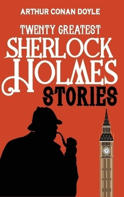 Twenty Greatest Sherlock Holmes Stories(English, Hardcover, Doyle Arthur Conan Sir)