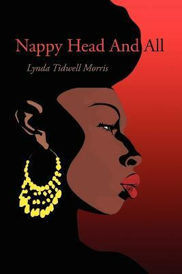 Nappy Head and All(English, Paperback, Tidwell Morris Lynda)