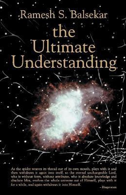 The Ultimate Understanding(English, Paperback, Balsekar Ramesh S)