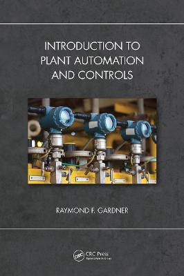 Introduction to Plant Automation and Controls(English, Hardcover, F. Gardner Raymond)