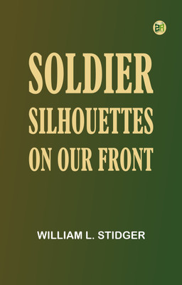 Soldier Silhouettes on Our Front(Paperback, William L. Stidger)