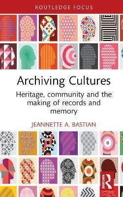 Archiving Cultures(English, Hardcover, Bastian Jeannette A.)