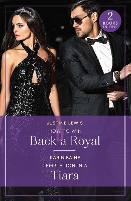 How To Win Back A Royal / Temptation In A Tiara(English, Paperback, Lewis Justine)
