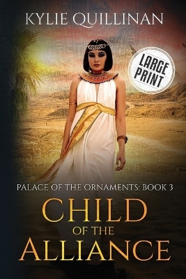 Child of the Alliance (Large Print Version)(English, Paperback, Quillinan Kylie)
