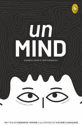 Unmind, a Graphic Guide to Self-Realization(English, Paperback, Tripathi Siddharth)