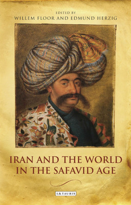 Iran and the World in the Safavid Age(English, Paperback, unknown)