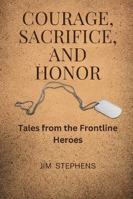 Courage, Sacrifice, and Honor (Large Print Edition)(English, Paperback, Stephens Jim)