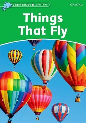 Dolphin Readers Level 3: Things That Fly(English, Paperback, Northcott Richard)