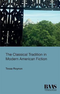 The Classical Tradition in Modern American Fiction(English, Paperback, Roynon Tessa)