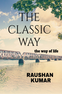 The way of classic  - My words(Paperback, Raushan Kumar)